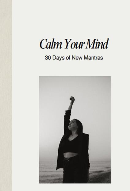 Calm Your Mind 30 Days of New Mantras