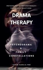 Drama Therapy: Potential of Psychodrama and Family Constellations
