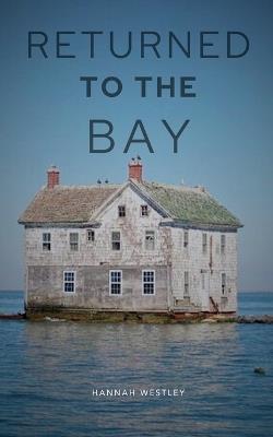Returned to the Bay - Hannah Westley - cover