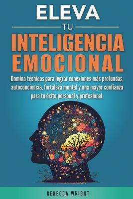 Eleva tu Inteligencia Emocional - Rebecca Wright - cover