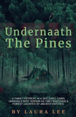 Undernaath the Pines - Laura Lee - cover