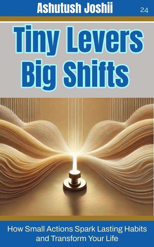 Tiny Levers, Big Shifts