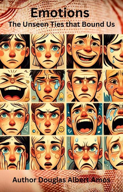 Emotions - The Unseen Ties that Bind Us