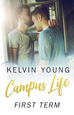 Campus Life: First Term - Kelvin Young - cover