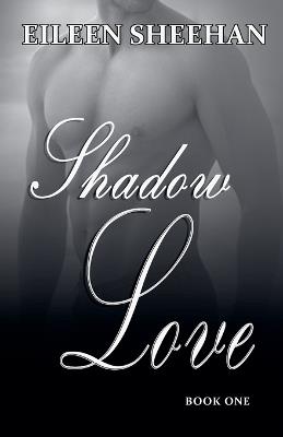 Shadow Love Book One - Eileen Sheehan - cover