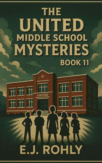The United Middle School Mysteries Book 11 - E J Rohly - ebook