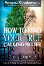 How to Find Your True Calling in Life