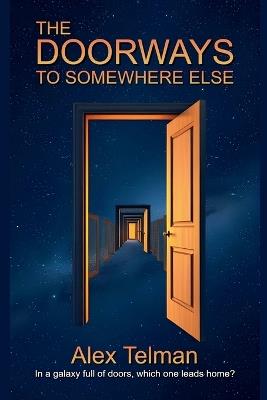 The Doorways to Somewhere Else - Alex Telman - cover