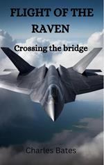 Flight of the Raven: Crossing the Bridge