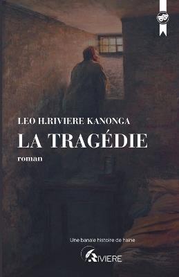 La tragédie - Léo Honoré Rivière Kanonga - cover