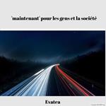 'maintenant' pour les gens et la société