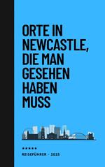 Orte in Newcastle, die man gesehen habben muss: Reiseführer (2025)