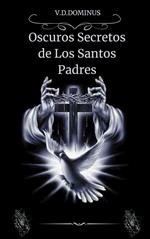 Oscuros Secretos de los Santos Padres