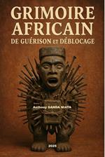 Grimoire Africain de Guérison et Déblocage