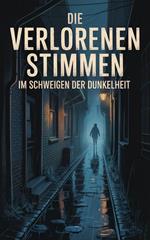 Die verlorenen Stimmen:Im Schweigen der Dunkelheit