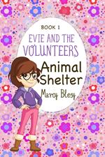 Evie and the Volunteers, Animal Shelter