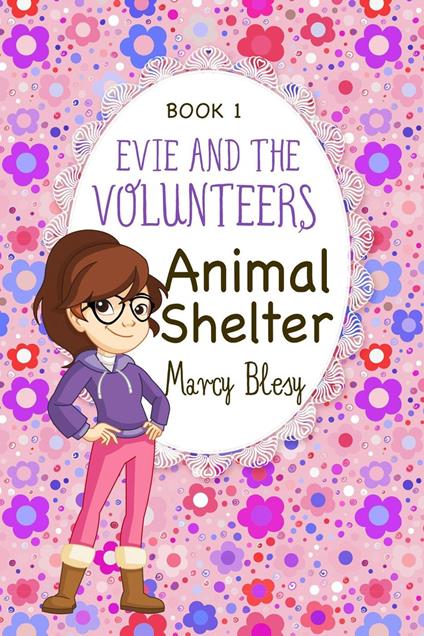 Evie and the Volunteers, Animal Shelter - Marcy Blesy - ebook