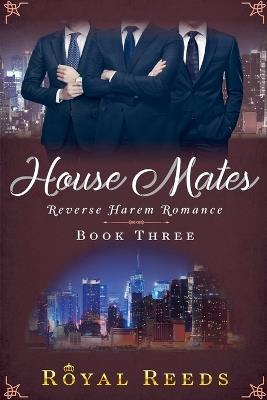 House Mates: Reverse Harem Romance - Royal Reeds - cover