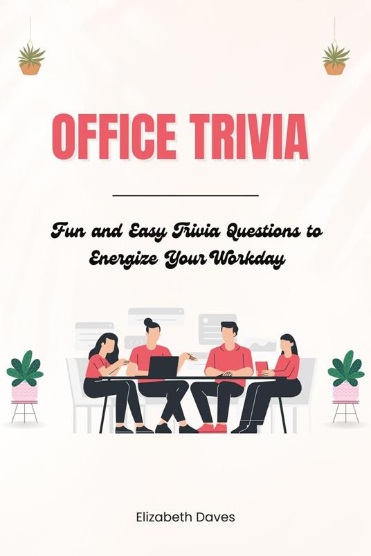Office Trivia: Fun and Easy Trivia Questions to Energize Your Workday