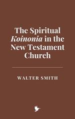 The Spiritual Koinonia in the New Testament Church