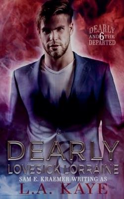 Dearly & Lovesick Lorraine - L a Kaye - cover