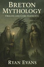 Breton Mythology: Origins and Core Elements