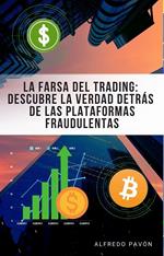 La Farsa del Trading Descubre la Verdad Detrás de las Plataformas Fraudulentas