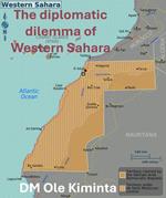 The diplomatic dilemma of Western Sahara