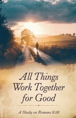 All Things Work Together for Good - Rachel T Wells - cover