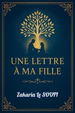 UNE LETTRE À MA FILLE