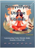 Demystifying Uterine Fibroids