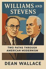 Williams and Stevens: Two Paths Through American Modernism