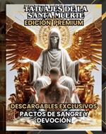TATUAJES DE LA SANTA MUERTE: PACTOS DE SANGRE Y DEVOCIÓN (EDICIÓN PREMIUM)(Spanish Edition)