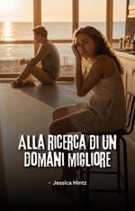Alla ricerca di un domani migliore