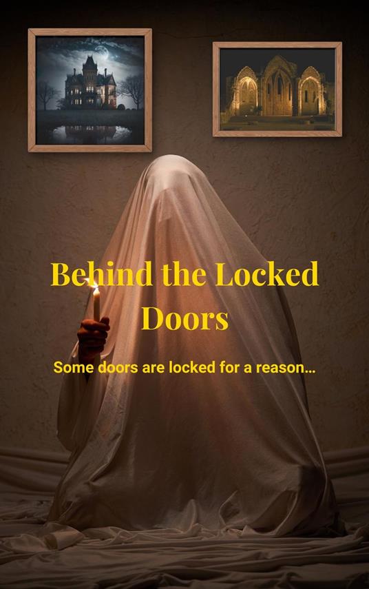 Behind the Locked Doors