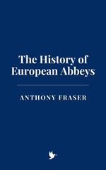 The History of European Abbeys