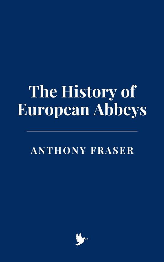 The History of European Abbeys