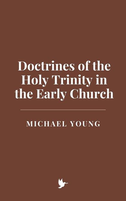 Doctrines of the Holy Trinity in the Early Church