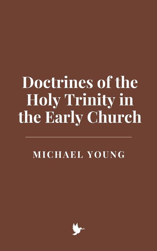 Doctrines of the Holy Trinity in the Early Church