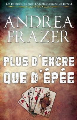 Plus d'Encre que d'Épée - Andrea Frazer - cover