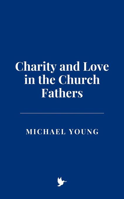 Charity and Love in the Church Fathers