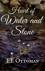 Heart of Water and Stone
