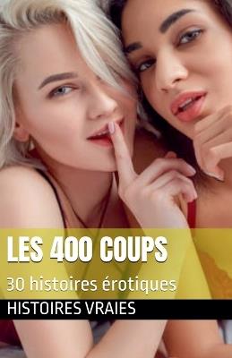 Les 400 coups - Histoires Vraies - cover