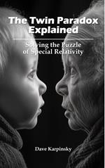 The Twin Paradox Explained: Solving the Puzzle of Special Relativity
