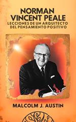 Norman Vincent Peale - Lecciones de un Arquitecto del Pensamiento Positivo