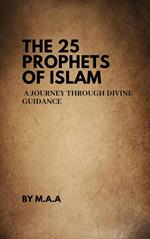The 25 Prophets of Islam: A Journey Through Divine Guidance