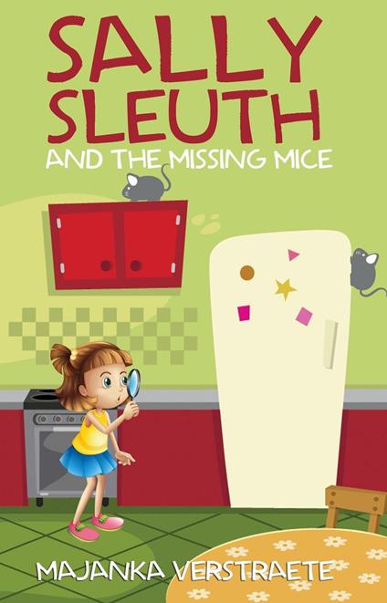Sally Sleuth and the Missing Mice - Majanka Verstraete - ebook