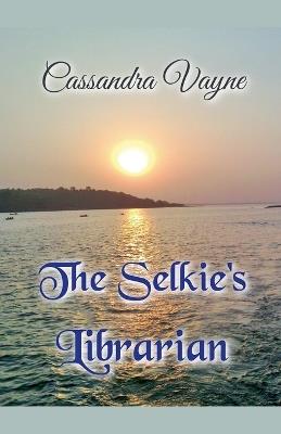 The Selkie's Librarian - Cassandra Vayne - cover