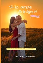 Si lo amas, ¡No lo dejes ir!