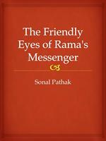 The Friendly Eyes of Rama's Messenger